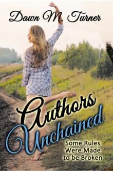 Authors Unchained: Some Rules Were Made to be Broken : Non-Fiction