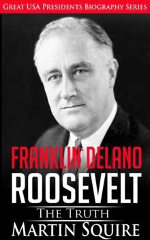 Franklin Delano Roosevelt - The Truth