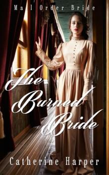 Mail Order Bride - The Burned Bride