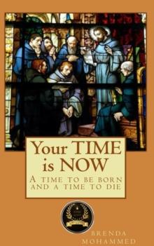 Your Time is Now: A Time to be Born and a Time to Die