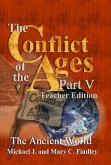 Conflict of the Ages Teacher Edition V The Ancient World