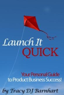 Launch It Quick: Your Personal Guide to Product Business Success