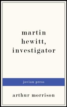 Martin Hewitt, Investigator