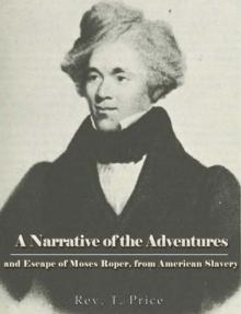 A Narrative of the Adventures and Escape of Moses Roper, from American Slavery