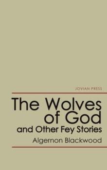 The Wolves of God and Other Fey Stories