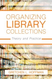 Organizing Library Collections : Theory and Practice