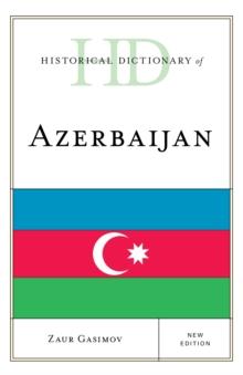 Historical Dictionary of Azerbaijan