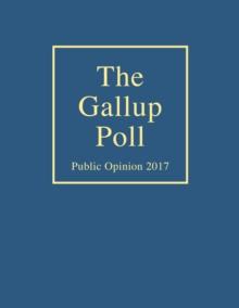 The Gallup Poll : Public Opinion 2017