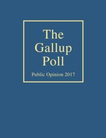 The Gallup Poll : Public Opinion 2017