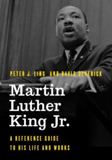 Martin Luther King Jr. : A Reference Guide to His Life and Works