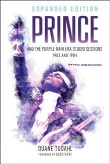 Prince and the Purple Rain Era Studio Sessions : 1983 and 1984