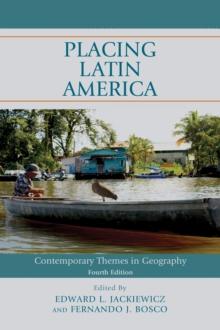 Placing Latin America : Contemporary Themes in Geography