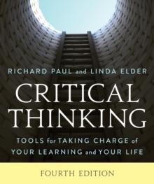 Critical Thinking : Tools for Taking Charge of Your Learning and Your Life