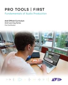 Pro Tools | First : Fundamentals of Audio Production