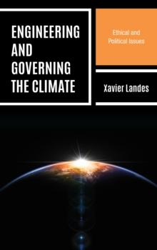 Engineering and Governing the Climate : Ethical and Political Issues