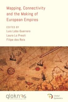 Mapping, Connectivity, and the Making of European Empires