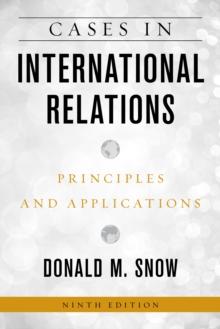 Cases in International Relations : Principles and Applications