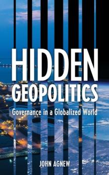 Hidden Geopolitics : Governance in a Globalized World