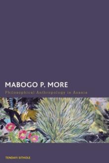 Mabogo P. More : Philosophical Anthropology in Azania