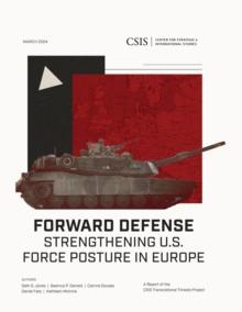 Forward Defense : Strengthening U.S. Force Posture in Europe