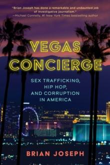 Vegas Concierge : Sex Trafficking, Hip Hop, and Corruption in America