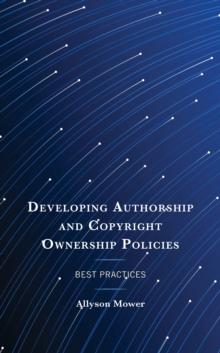 Developing Authorship and Copyright Ownership Policies : Best Practices