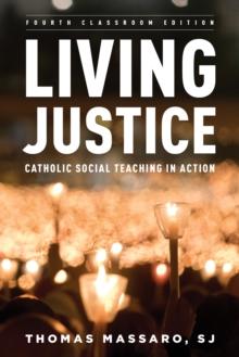 Living Justice : Catholic Social Teaching in Action