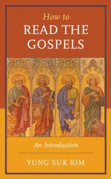 How to Read the Gospels : An Introduction