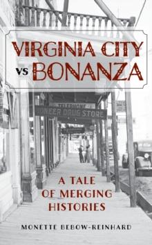 Virginia City vs Bonanza : A Tale of Merging Histories