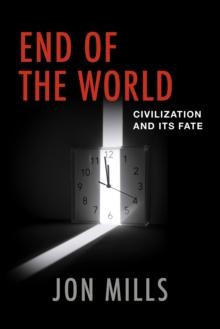 End of the World : Civilization and Its Fate