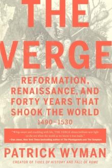 The Verge : Reformation, Renaissance, and Forty Years that Shook the World