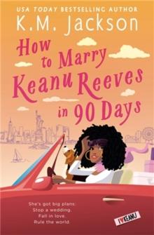 How to Marry Keanu Reeves in 90 Days