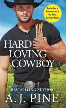 Hard Loving Cowboy : Includes a bonus novella