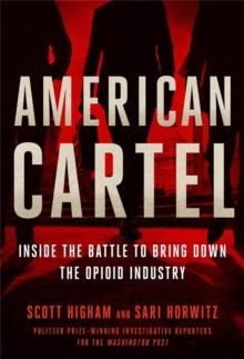 American Cartel : Inside the Battle to Bring Down the Opioid Industry