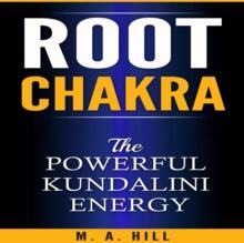 Root Chakra  The Powerful Kundalini Energy