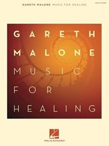 Gareth Malone : Music for Healing