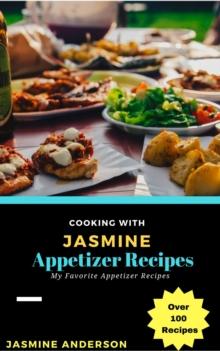 Cooking with Jasmine; Appetizer Recipes