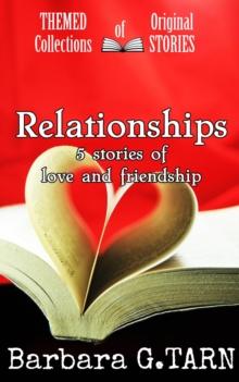 Relationships : Themed Collections of Original Stories