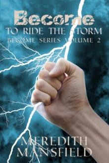 Become: To Ride the Storm