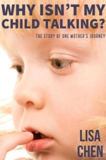 Why Isn't My Child Talking: The story of one mother's journey