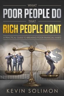 What Poor People Do That Rich People Don't