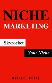 Niche Marketing: Skyrocket Your Niche