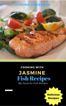 Cooking with Jasmine; Fish Recipes