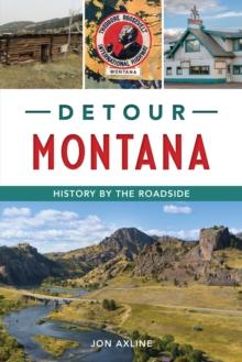 Detour Montana : History by the Roadside