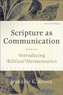 Scripture as Communication - Introducing Biblical Hermeneutics