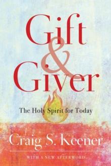 Gift and Giver - The Holy Spirit for Today