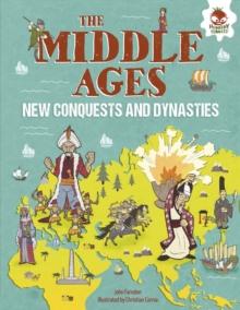 The Middle Ages : New Conquests and Dynasties