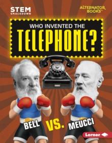 Who Invented the Telephone? : Bell vs. Meucci