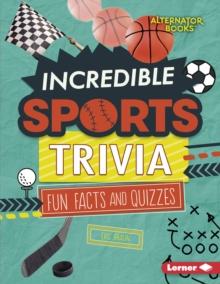 Incredible Sports Trivia : Fun Facts and Quizzes