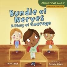 Bundle of Nerves : A Story of Courage